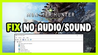 How to FIX Monster Hunter World No AudioSound Not Working [upl. by Sirod500]