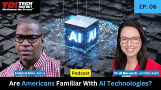 Are Americans Familiar With AI Technologies  EP 06 [upl. by Gaskill346]