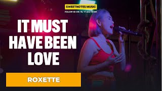 It Must Have Been Love  Roxette  Sweetnotes Live  Gensan [upl. by Ggerg979]