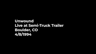 Unwound  Live at SemiTruck Trailer  Boulder CO  481994 [upl. by Fabri]