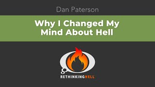 Dan Paterson–Why I Changed My Mind About Hell [upl. by Nommad]