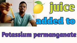 Lime Juice is added to Potassium permanganate [upl. by Strep]