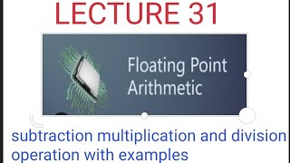 Floating point arithmetic operation numerical COA  subtraction multiplication and division [upl. by Ainattirb]