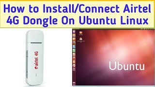 Airtel 4G dongle connect in Ubuntu Linux  Dongle Connection On Linux [upl. by Moorefield]