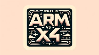 What Is Arm64 Vs X64 [upl. by Sonahpets]