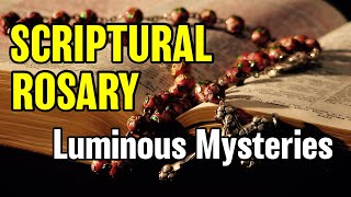 Scriptural Rosary Luminous Mysteries ✝︎ Thursdays ✝︎ The Rosary with Scripture [upl. by Neelrac]