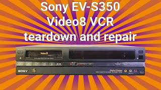 Sony EVS350 Video8 VCR Teardown and Repair Part 1 [upl. by Orin]