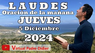 Laudes de hoy Jueves 5 Diciembre 2024 Oración de la mañana Padre Didier [upl. by Noremac838]