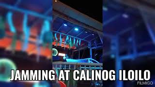 JAMMING AT CALINOG ILOILO [upl. by Assiralc]