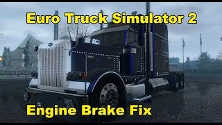 Euro Truck Simulator 2  Engine Brake fix [upl. by Kristel]