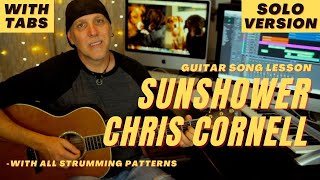 Chris Cornell Sunshower Acoustic Guitar Song Lesson strum patterns TABS [upl. by Mirabella]