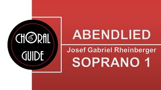 Abendlied  SOPRANO 1  JG Rheinberger [upl. by Jacenta]