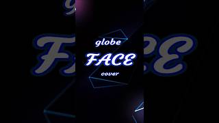 【FACEglobe】cover globe 歌ってみた 小室哲哉 [upl. by Eelibuj]