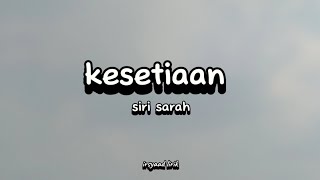 kesetiaan  Siti Sarah lyrics [upl. by Nyrat]