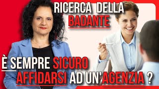 RICERCA della BADANTE è sempre SICURO AFFIDARSI ad un’AGENZIA [upl. by Eniarral]