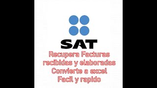 Recupera Facturas recibidas y elaboradas del SAT convierte a Excel [upl. by Onofredo]