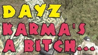 Dont steal in DayZ Karmas A Bitch [upl. by Matty]