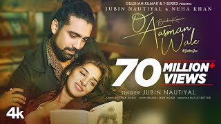 O Aasman Wale Official Video Ft Jubin Nautiyal Neha Khan  Rochak K Manoj M Navjit B Bhushan K [upl. by Custer765]