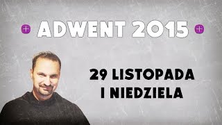 Adwent 2015  Dzień 1 [upl. by Herm512]