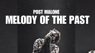 Post malone  Melody of the Past 2024 [upl. by Taimi]