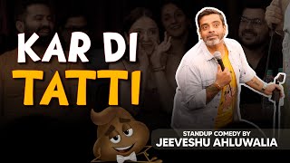 Kar Di Tatti  Stand Up Comedy by Jeeveshu Ahluwalia [upl. by Yorztif501]