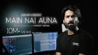 Main Nai Auna  Hardeep Grewal  Cover By Mudasir Aashi Khan [upl. by Harleigh]