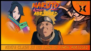 Naruto the Abridged Movie  Ninja Clash in the Land of Snow Abridged [upl. by Cuttler298]