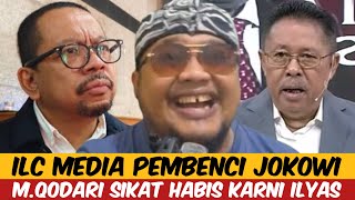 ILC MEDIA PEMBENCI JOKOWI  MQODARI SIKAT HABIS KARNI ILYAS [upl. by Swanhildas]