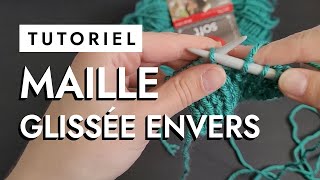 Maille Glissée Envers wyif amp wyib  Tutoriel Tricot [upl. by Kartis794]