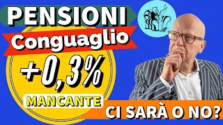 PENSIONI 👉 CONGUAGLIO 03 MANCANTE SULLA RIVALUTAZIONE 2024 CI SARÀ O NO 🤔 GUARDA FINO ALLA FINE [upl. by Einreb101]