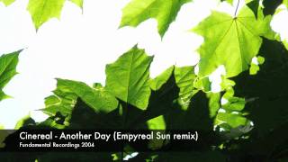 Cinereal  Another Day Empyreal Sun remix [upl. by Ellinad]