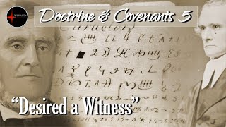 Come Follow Me  Doctrine amp Covenants 5 DampC 35 part 3 quotDesired a Witnessquot [upl. by Pasadis230]