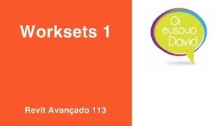 Revit David Vídeo Aulas Avançado 113 Worksets 1 [upl. by Georgina]