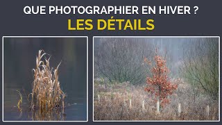 Que photographier en hiver  Les détails [upl. by Erodisi463]