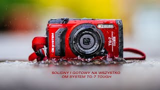 Solidny i gotowy na wszystko  OM System TG7 Tough recenzja [upl. by Suzy]