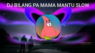 DJ BILANG PA MAMA MANTU KITA SO SIAP SLOW FULL BASS  VIRAL TIKTOK TERBARU 2021 [upl. by Anahc]