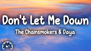 The Chainsmokers  Dont Let Me Down Lyrics ft Daya [upl. by Erotavlas96]