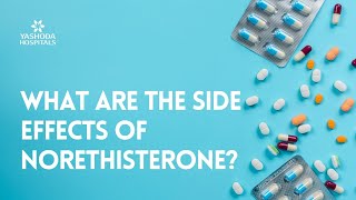 What are the side effects of Norethisterone [upl. by Ewan]