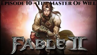 Fable II 10 The Master Of Will  Good Female Playthrough  All DLC  fableii [upl. by Arutak77]