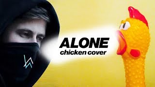 Alan Walker  Alone Chicken Cover [upl. by Burn406]