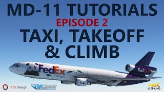 MSFS  TFDi MD11 Tutorials  Episode 2 Taxi Takeoff and Climb 4K [upl. by North]