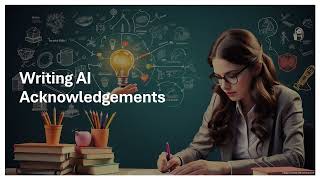 Writing AI Acknowledgements [upl. by Riccio]