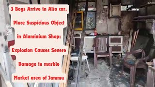 3 Boys Arrive in Alto car Place Suspicious Object in Aluminium Shop Explosion Causes Severe Damage [upl. by Aguste872]