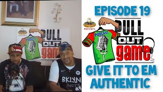 PULL OUT GAME EPISODE 19 BRINGING THE JERSEYS AND THE MADNESS [upl. by Htebasil]