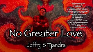 No Greater Love jeffrystjandra lagurohani [upl. by Wachter609]