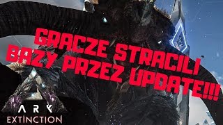 🦕 Gracze Stracili Swoje Bazy na Wszystkich Serverach przez Update w ARK Extinction Survival Evolved [upl. by Gare]