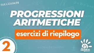 Progressioni aritmetiche  esercizi di riepilogo 2 [upl. by Sabas]