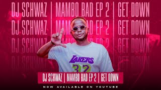 Dj Schwaz  Mambo Bad EP 2  Get Down [upl. by Riggs]