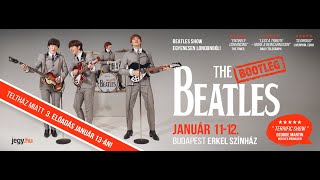 The Bootleg BEATLES  Erkel színház – 2025 jan 11 [upl. by Atterol]