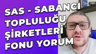 SAS  Sabancı Topluluğu Şirketleri İştirak Hisse Senedi Fonu Hakkında Sohbet [upl. by Leamsi]